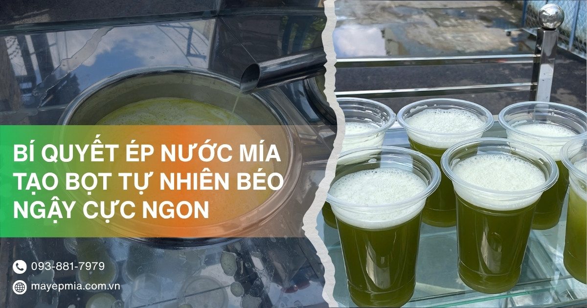 Cách ép nước mía tạo bọt